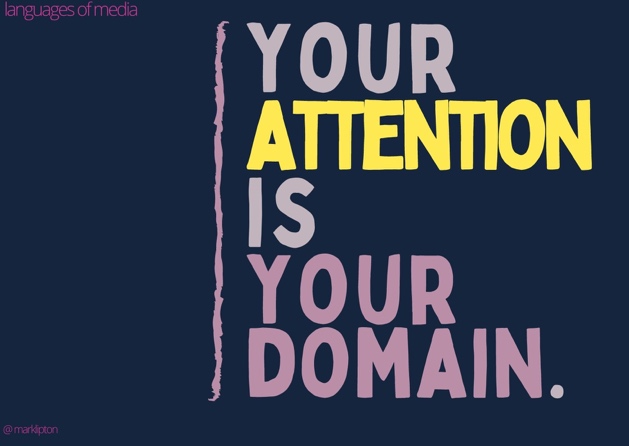image: Your ATTENTION is your domain.