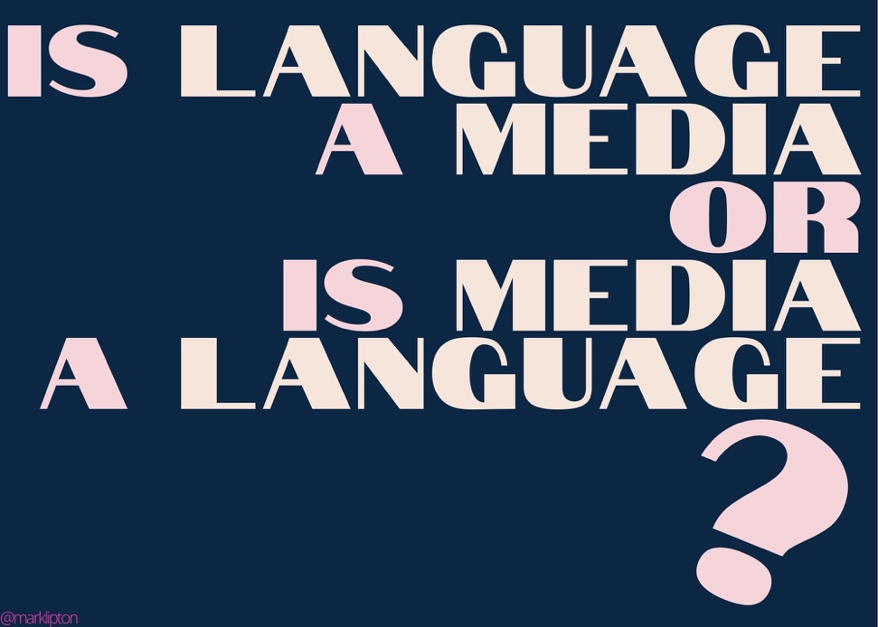 image: Is language a media or is media a language?