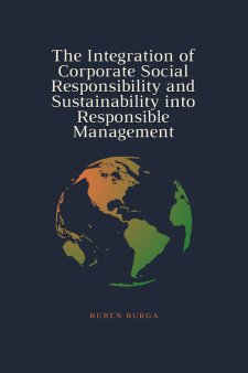 The Integration of Corporate Social Responsibility and Sustainability into Responsible Management book cover