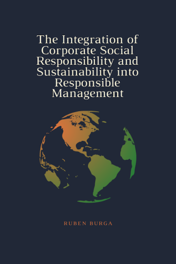 Cover image for The Integration of Corporate Social Responsibility and Sustainability into Responsible Management